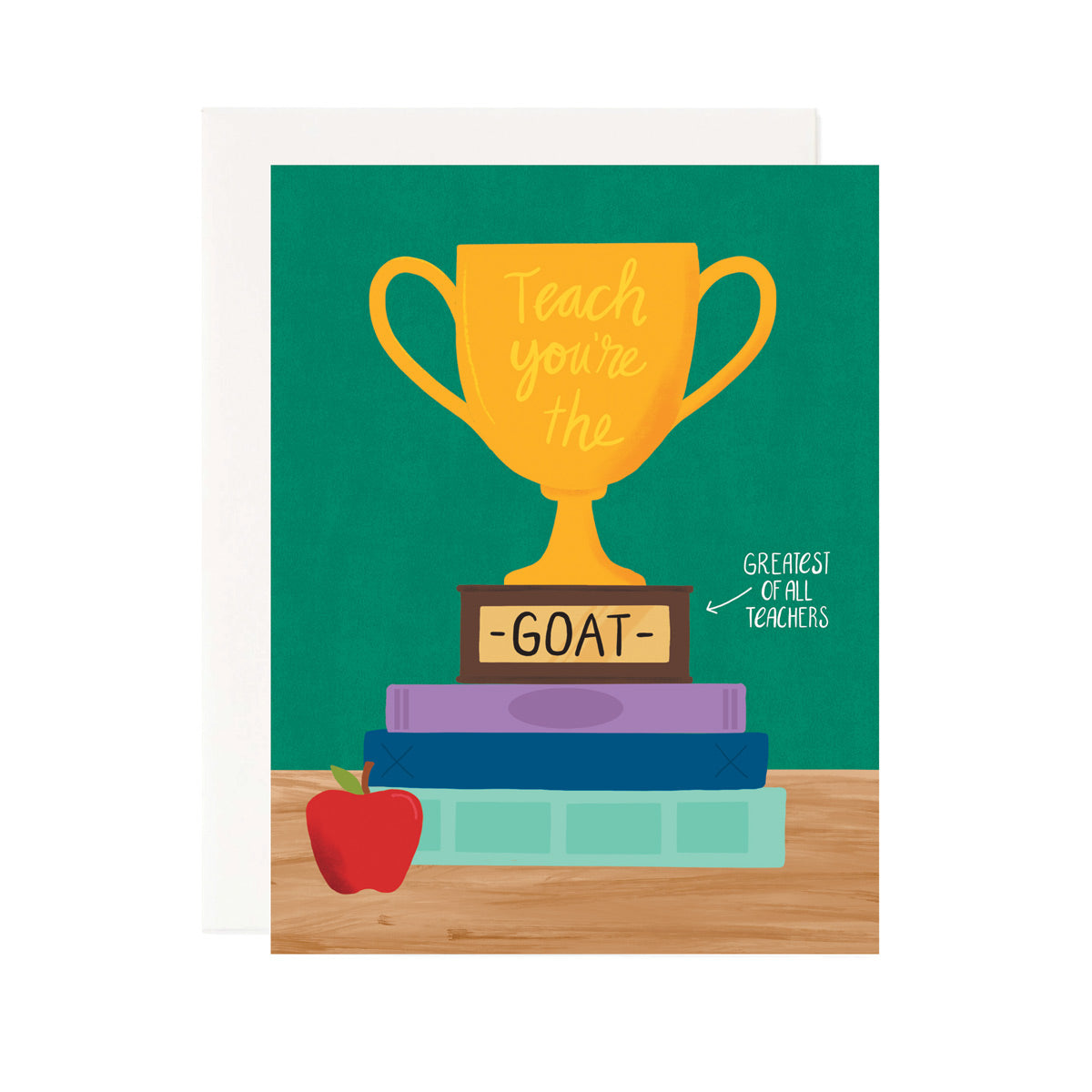 Teach, You're the GOAT Greeting Card